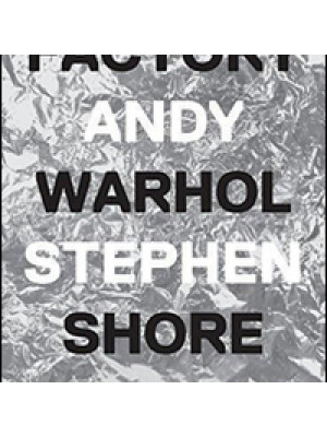 Factory Andy Warhol. Ediz. italiana
