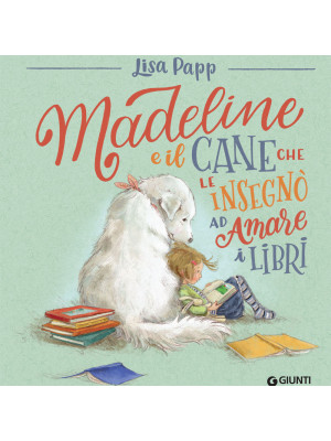 Madeline e il cane che le insegnò ad amare i libri