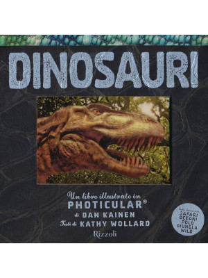 Dinosauri. Un libro illustrato in Photicular®. Ediz. a colori