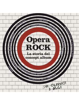 Opera rock. La storia del concept album