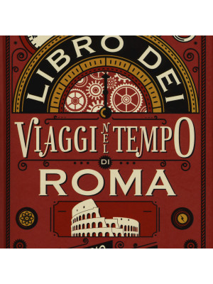 Il libro dei viaggi nel tempo di Roma