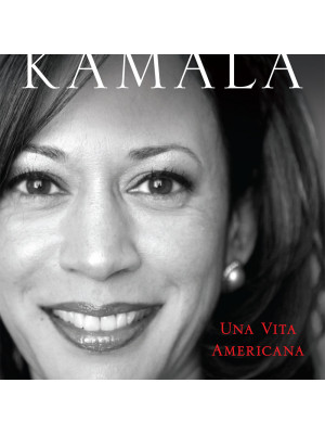 A proposito di Kamala. Una vita americana