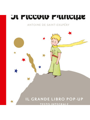 Il Piccolo Principe. Il grande libro pop-up. Ediz. a colori