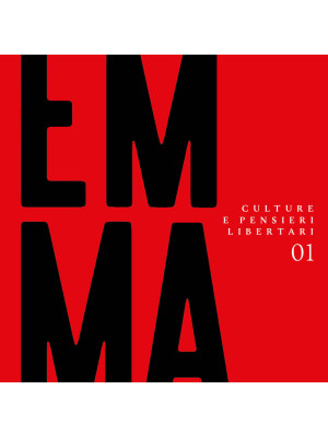 Emma. Culture e pensieri libertari. Vol. 1