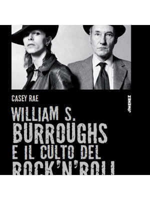 William S. Burroughs e il culto del rock 'n' roll