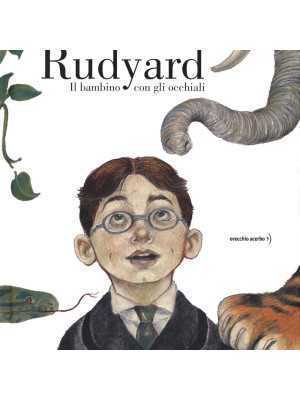 Rudyard. Il bambino con gli occhiali