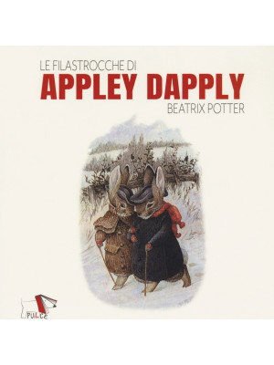 Le filastrocche di Appley Dapply. Ediz. a colori