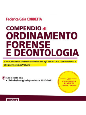 Compendio di ordinamento forense e deontologia. Nuova ediz.