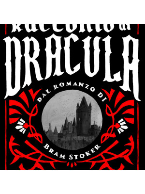 Il racconto di Dracula dal romanzo di Bram Stoker