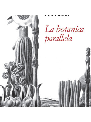 La botanica parallela. Ediz. illustrata
