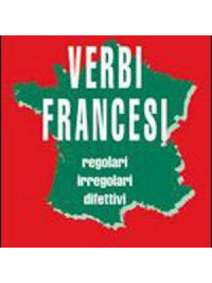 Verbi francesi regolari, irregolari e difettivi