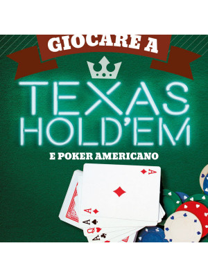 Giocare a Texas Hold'em e poker americano