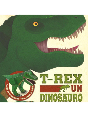 T-rex un dinosauro da costruire. Ediz. illustrata. Con gadget