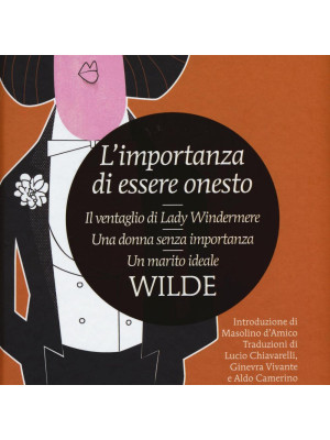 L'importanza di essere onesto-Il ventaglio di Lady Windermere-Una donna senza importanza-Un marito ideale. Ediz. integrale