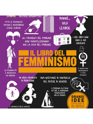 Il libro del femminismo. Grandi idee spiegate in modo semplice