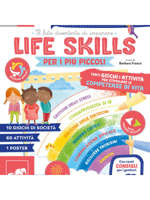 Life skills per i più piccoli. Tanti giochi e attività per stimolare le competenze di vita. Ediz. a colori
