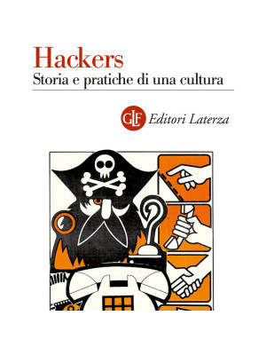 Hackers. Storia e pratica di una cultura