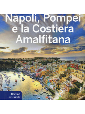 Napoli, Pompei e la Costiera Amalfitana. Con carta estraibile