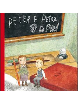Peter e Petra. Ediz. illustrata