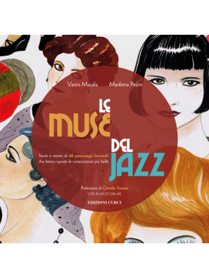 Le muse del jazz. Storie e misteri di 68 personaggi femminili che hanno ispirato le composizioni più belle