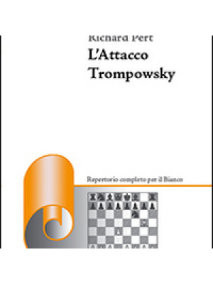 L'attacco Trompowsky. Un repertorio aggressivo per il bianco
