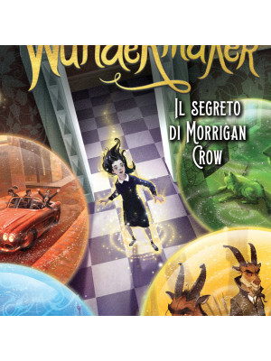 Wundermaker. Il segreto di Morrigan Crow. Nevermoor. Vol. 2