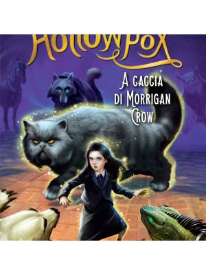 Hollowpox. A caccia di Morrigan Crow. Nevermoor. Vol. 3