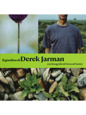 Il giardino di Derek Jarman. Ediz. illustrata