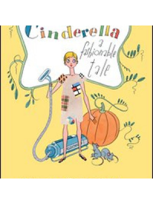 Cinderella. A fashionable tale