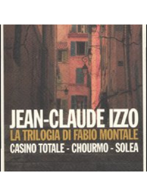 La trilogia di Fabio Montale: Casino totale-Chourmo-Solea