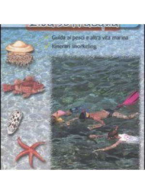 Elba sott'acqua. Guida ai pesci e altra vita marina. Itinerari snorkeling. Con pinne e maschera. Vol. 1