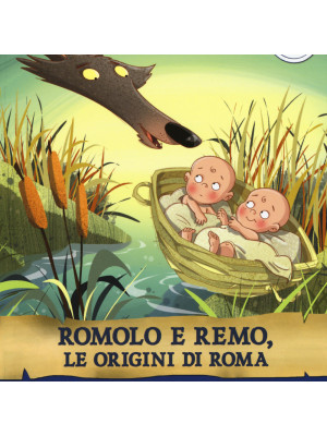 Romolo e Remo, le origini di Roma. Storie nelle storie
