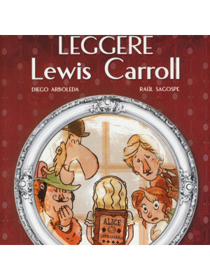 Vietato leggere Lewis Carroll. Ediz. illustrata