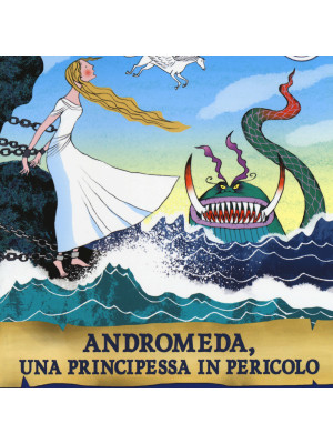 Andromeda. Una principessa in pericolo. Storie nelle storie  