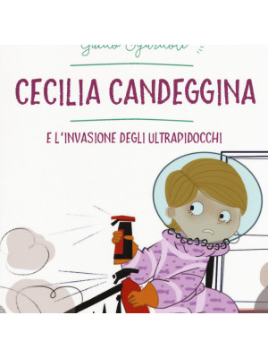 Cecilia Candeggina e l'invasione degli ultrapidocchi