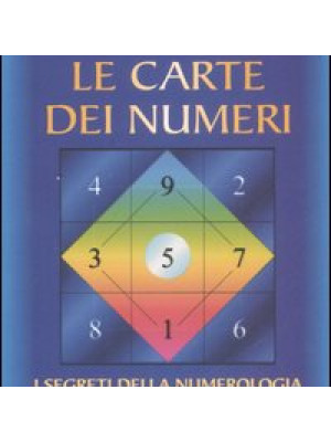 Le carte dei numeri. I segreti della numerologia. Con gadget