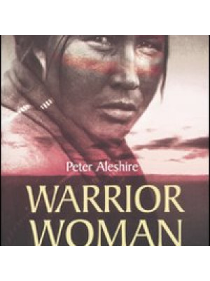 Warrior woman. Storia di Lozen, guerriera e sciamana apache