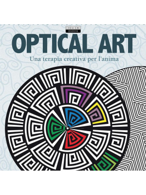 Optical art. Una terapia creativa per l'anima. Antistress