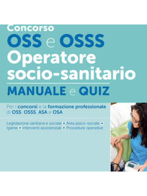 Concorso OSS e OSSS operatore socio-sanitario. Manuale e quiz. Con software di simulazione