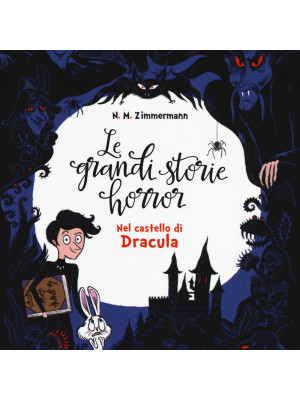 Nel castello di Dracula. Le grandi storie horror. Vol. 1