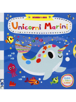 Unicorni marini. Scorri i miti. Ediz. a colori