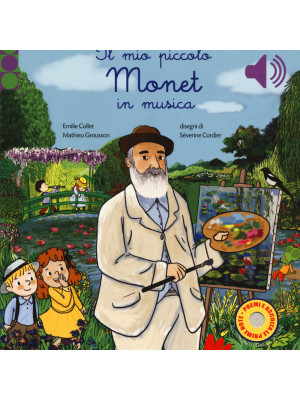Il mio piccolo Monet in musica. Ediz. a colori