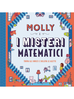 Molly e i misteri matematici. Trova gli indizi e solleva le alette