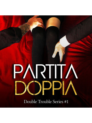Partita doppia. Double trouble series. Vol. 1