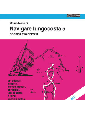 Navigare lungocosta. Vol. 5: Corsica e Sardegna