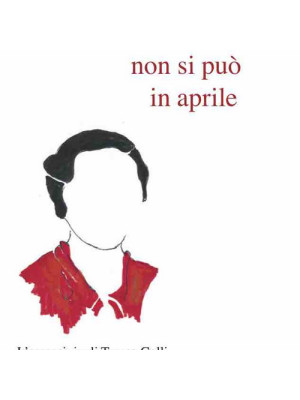 Morire non si può in aprile. L'assassinio di Teresa Galli e l'assalto fascista all'«Avanti!», Milano 15 aprile 1919