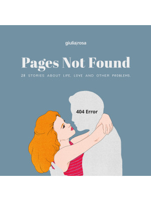 Pages not found. 28 stories about life, love and other problems. Ediz. italiana e inglese
