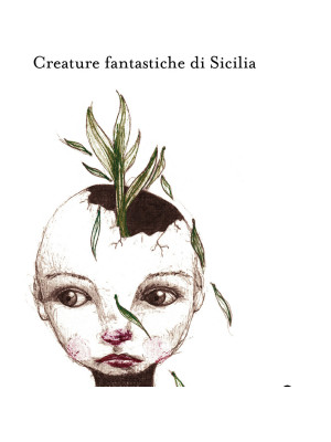 Creature fantastiche di Sicilia. Ediz. illustrata