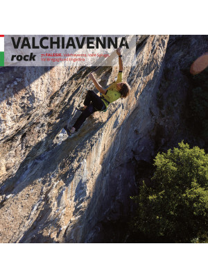 Valchiavenna rock. 71 falesie. Valchiavenna, Valle Spluga, Val Bregaglia ed Engadina
