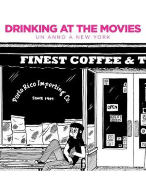 Drinking at the movies. Un anno a New York